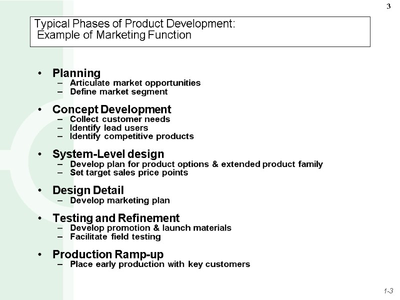 Typical Phases of Product Development:  Example of Marketing Function Planning Articulate market opportunities